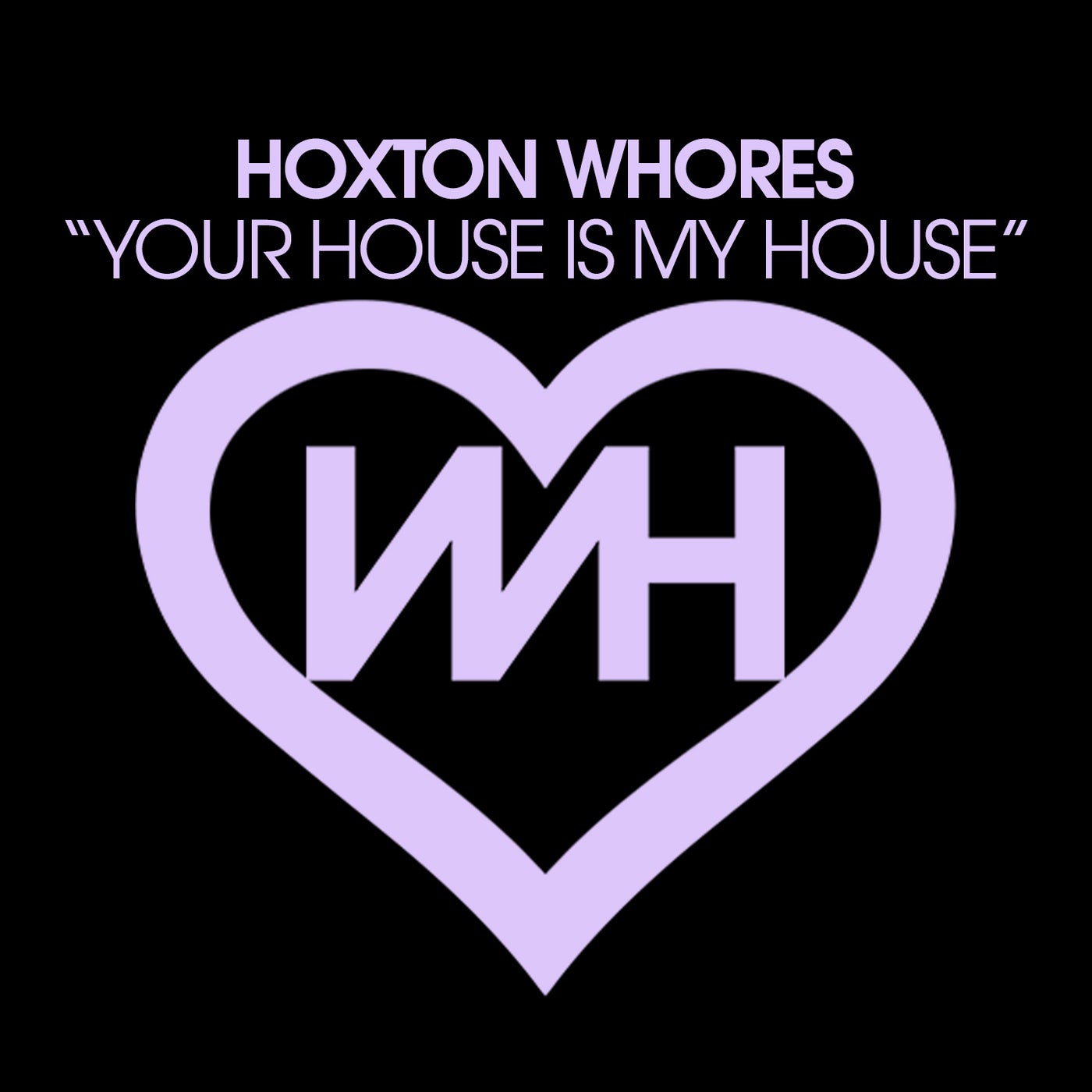 image cover: HWs - Your House Is My House on WH Records