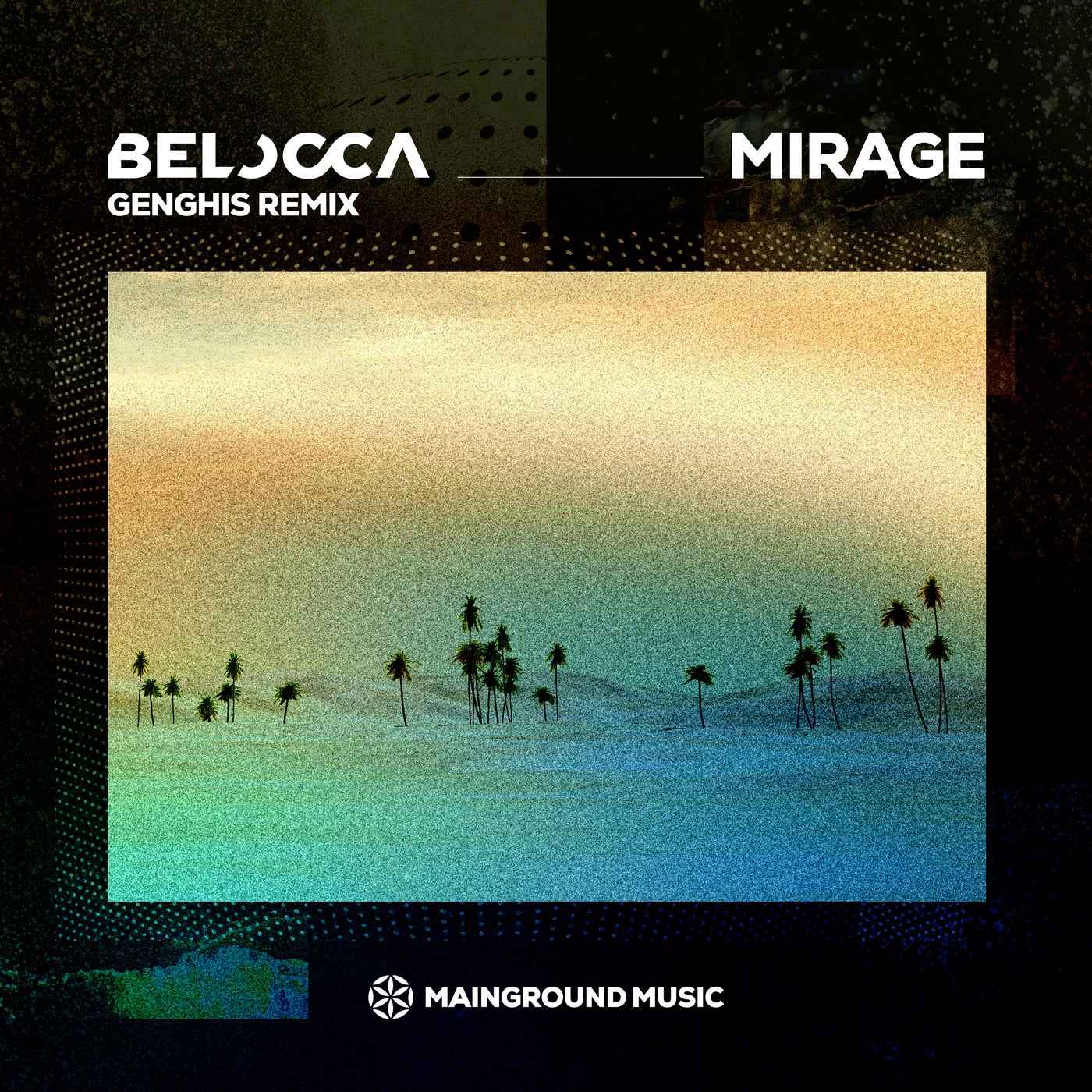 image cover: Belocca, Genghis - Mirage - GENGHIS Remix on Mainground Music