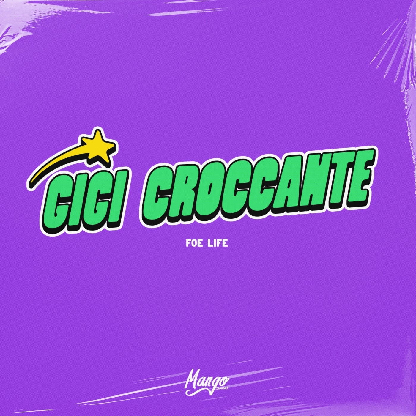 image cover: Gigi Croccante - Foe Life on Mango Sounds