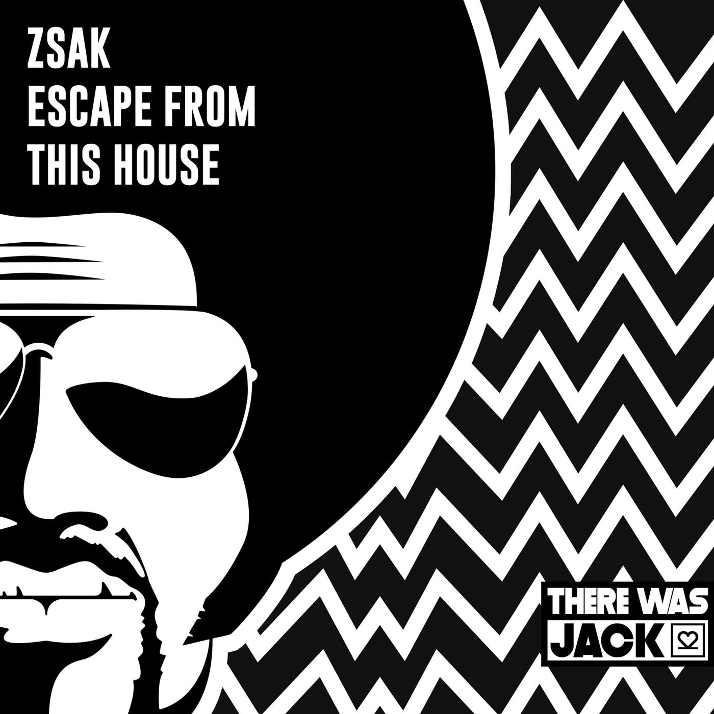 image cover: Zsak - Escape From This House (Extended Mix) on There Was Jack