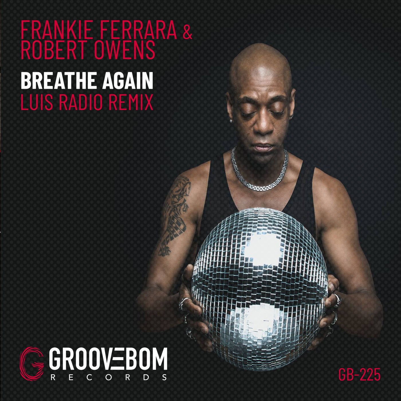 Cover Image for Robert Owens, Frankie Ferrara - Breathe Again (Luis Radio Remix) on Groovebom Records