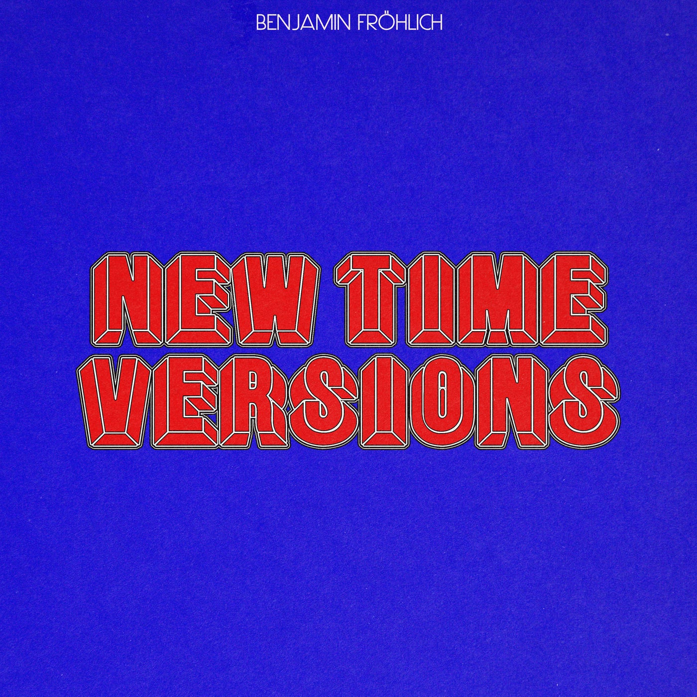 image cover: Benjamin Fröhlich - New Time Versions on Permanent Vacation