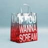 Cover Image for If You Wanna Scream Original Mix