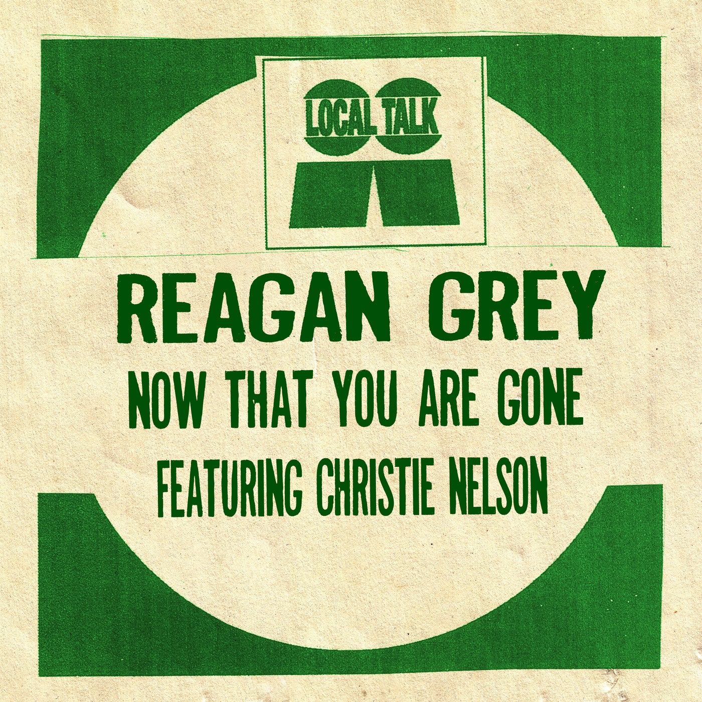 image cover: Reagan Grey, Christie Nelson - Now That You Are Gone on Local Talk