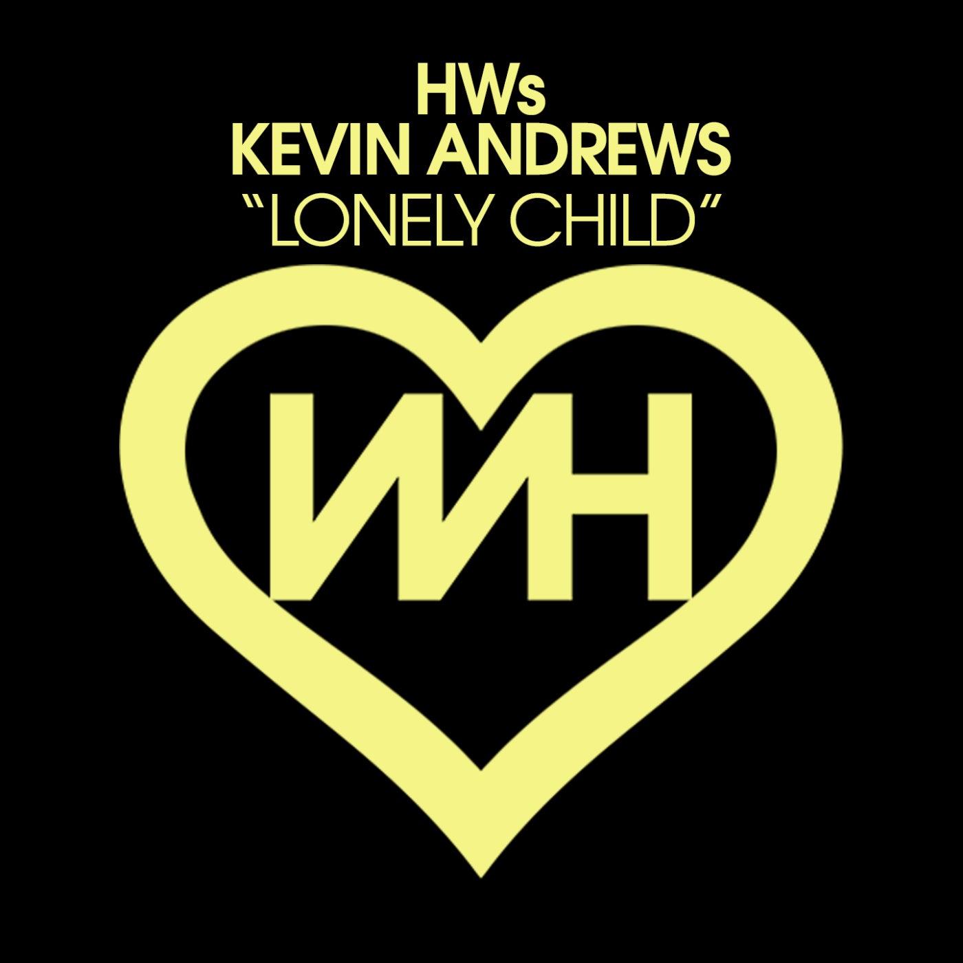 image cover: HWs, Kevin Andrews - Lonely Child on WH Records