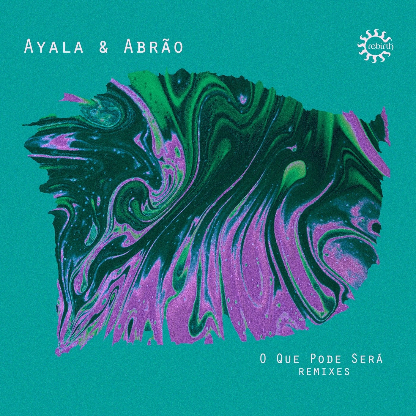 image cover: Abrão, Ayala (IT) - O Que Pode Será (Remixes) on Rebirth