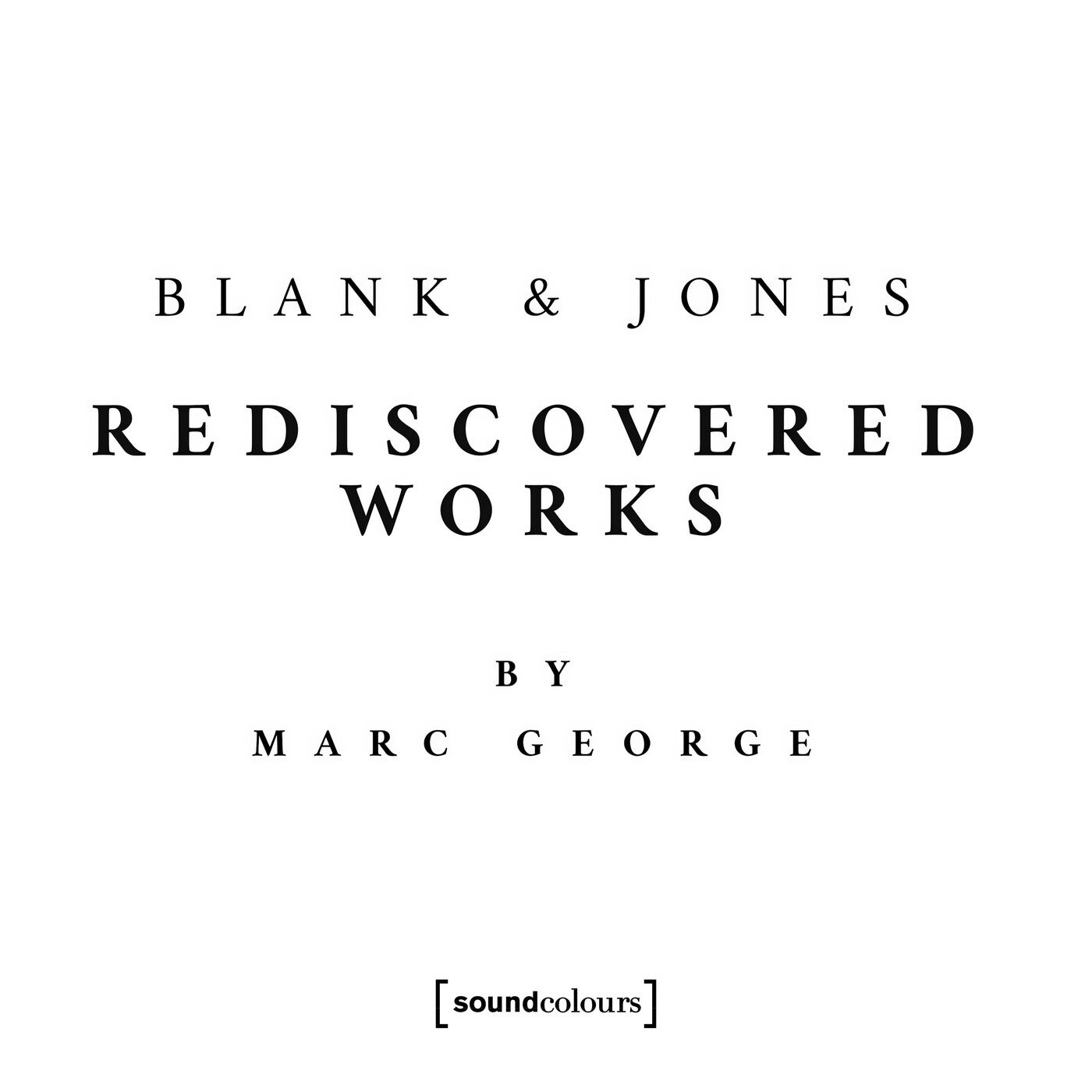 image cover: Blank & Jones, Marc George - Rediscovered Works on Soundcolours