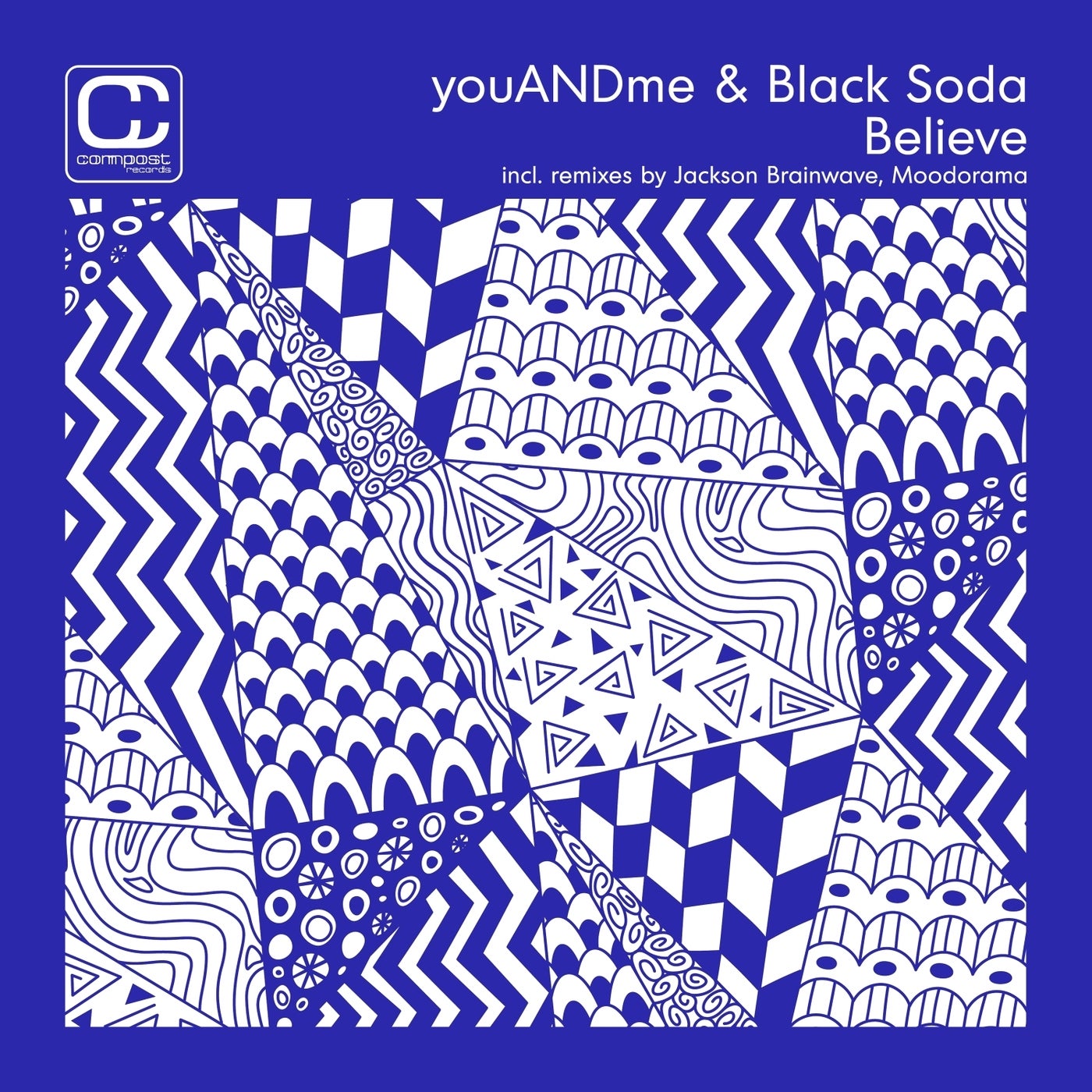 image cover: youANDme, Black Soda - Believe (incl. remixes by Jackson Brainwave, Moodorama) on Compost