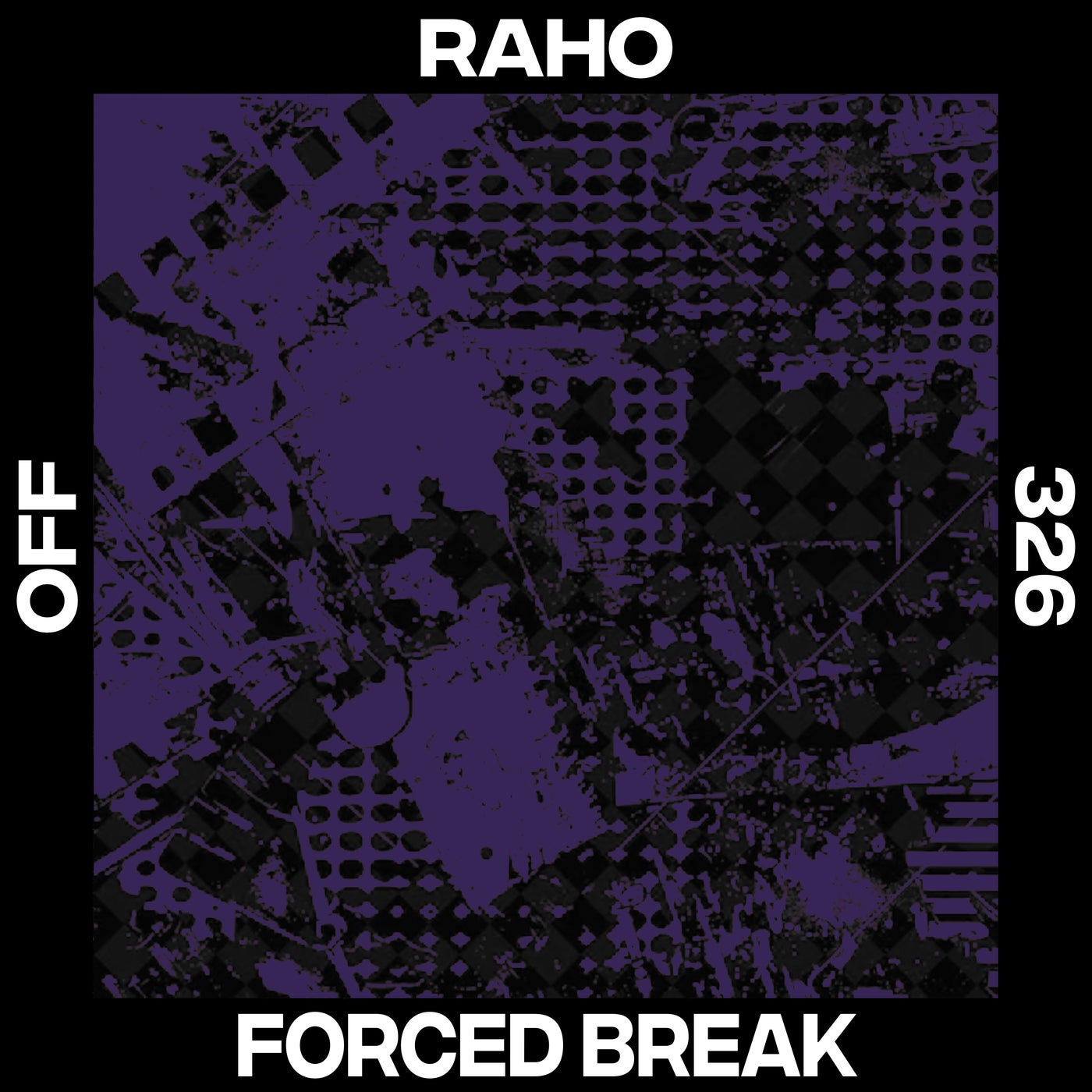 image cover: Raho - Forced Break on Off Recordings