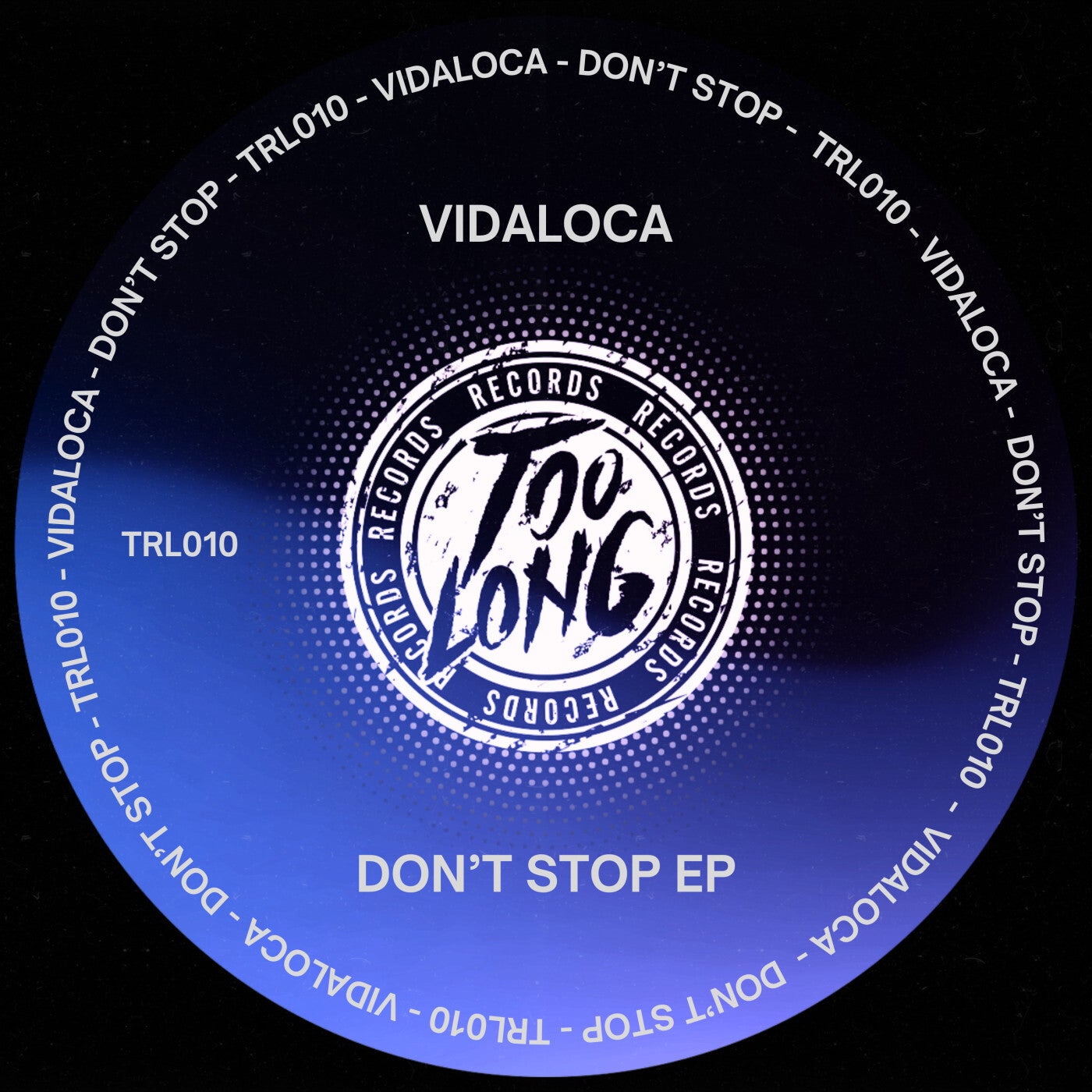 image cover: Vidaloca - Don't Stop EP on Too Long Records