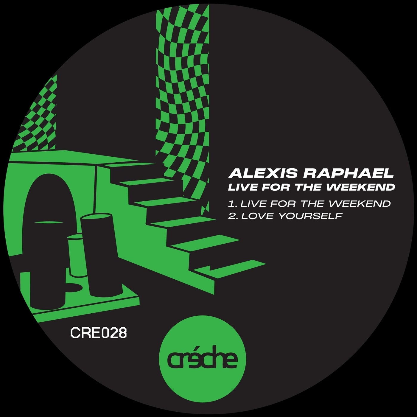 image cover: Alexis Raphael - Live for the Weekend on Creche Records