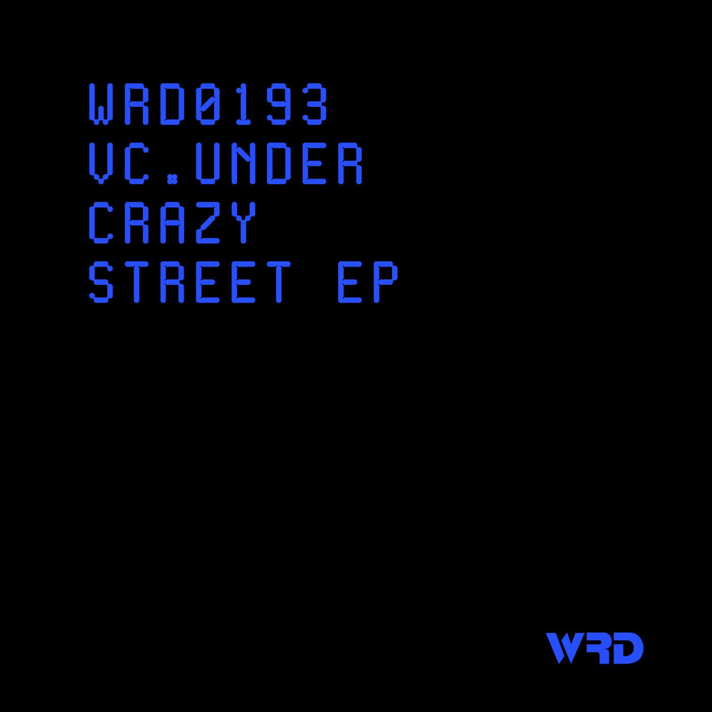 image cover: VC.UNDER - Crazy Street EP on WRD Records