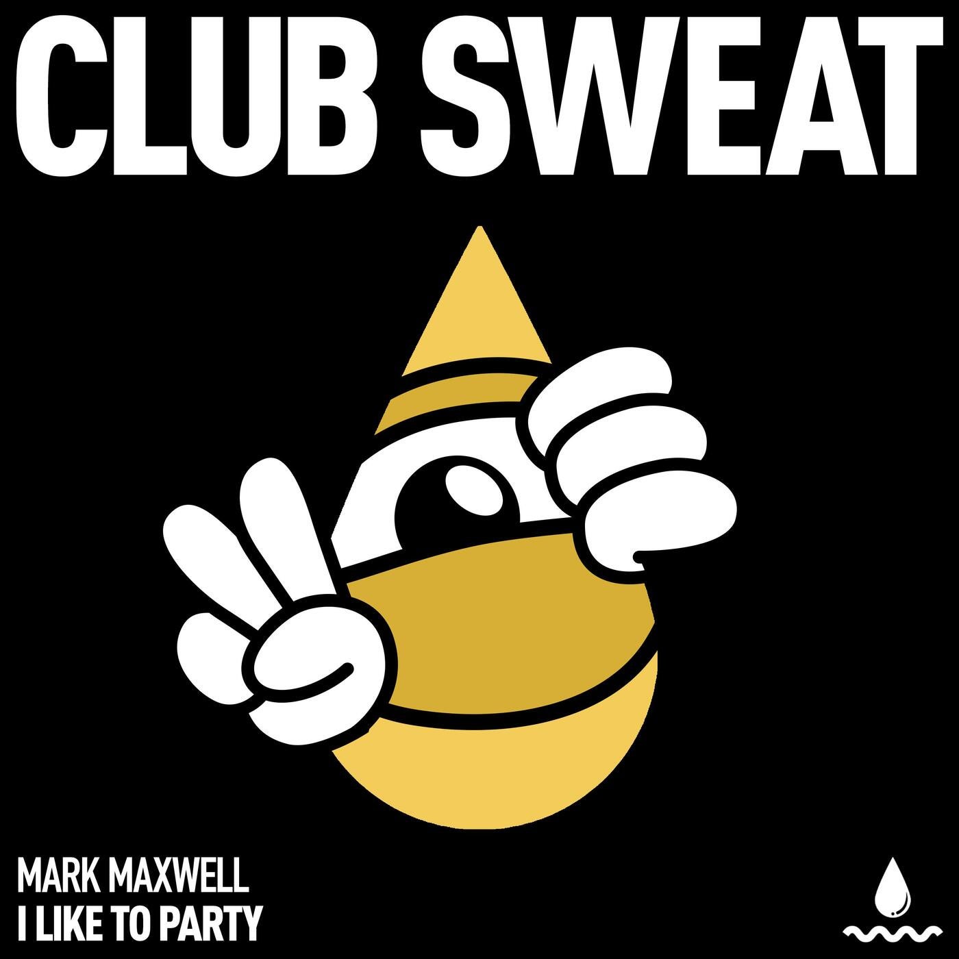 image cover: Mark Maxwell - I Like to Party (Extended Mix) on Club Sweat