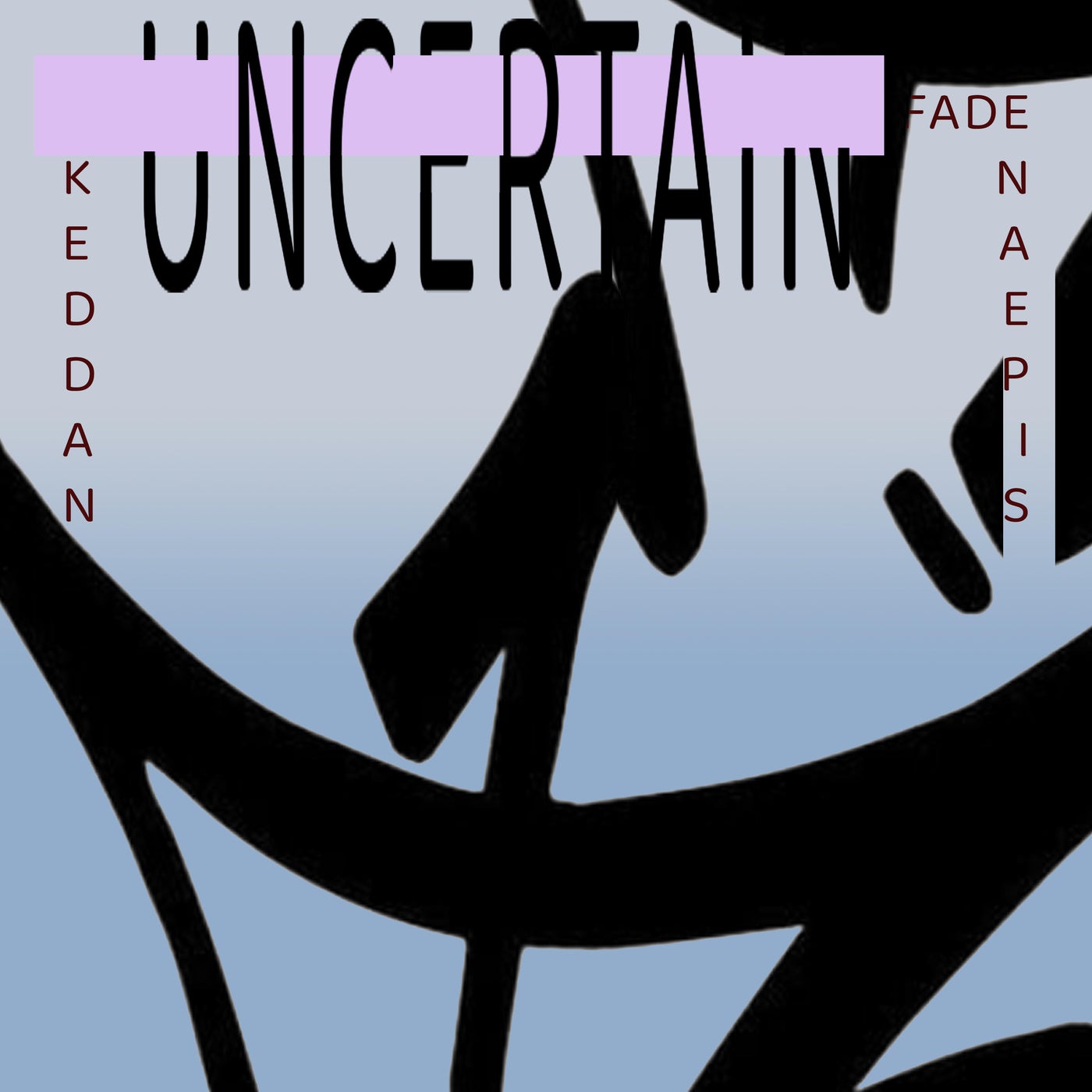 Cover Image for Uncertain - Fade on Kneaded Pains