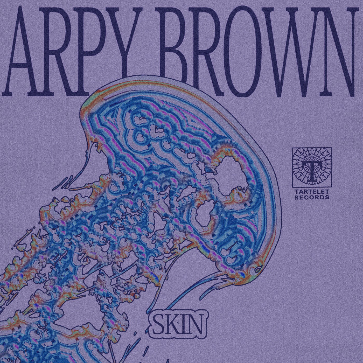 image cover: Arpy Brown - Skin on Tartelet Records