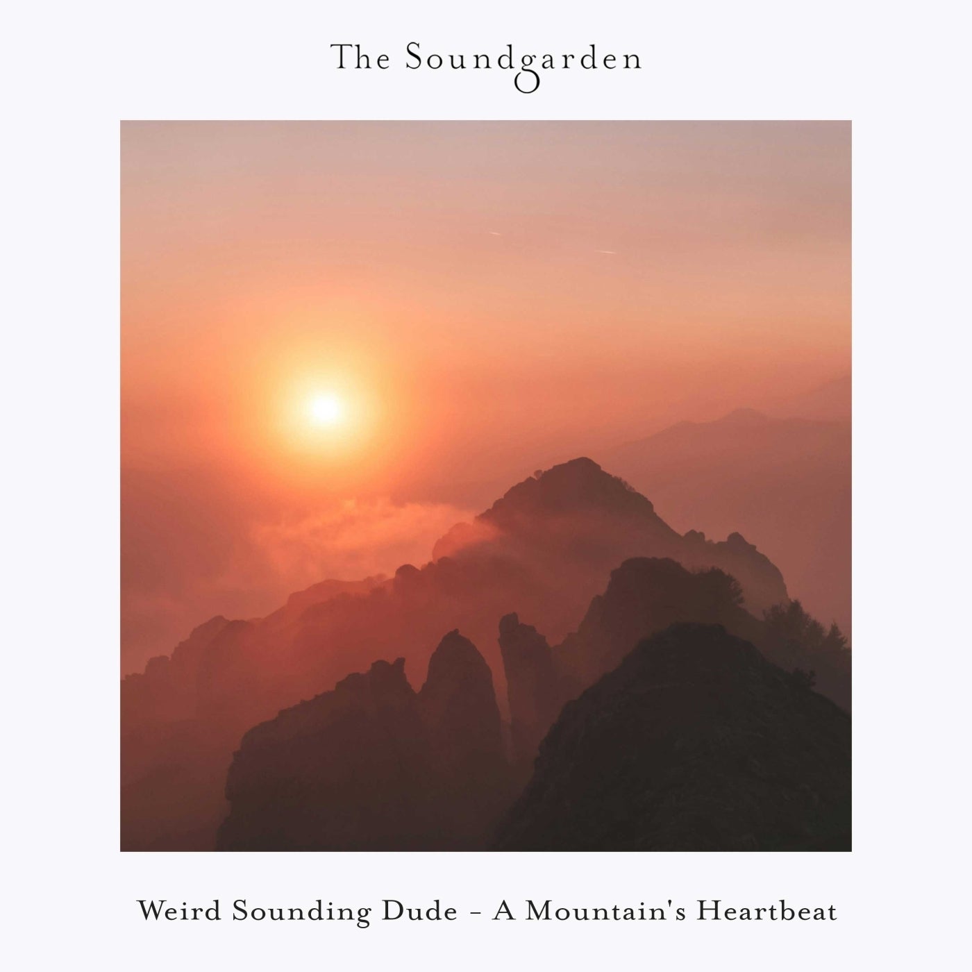 image cover: Weird Sounding Dude - A Mountain's Heartbeat on The Soundgarden