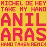 Cover Image for Take My Hand Anil Aras Hand Taken Remix