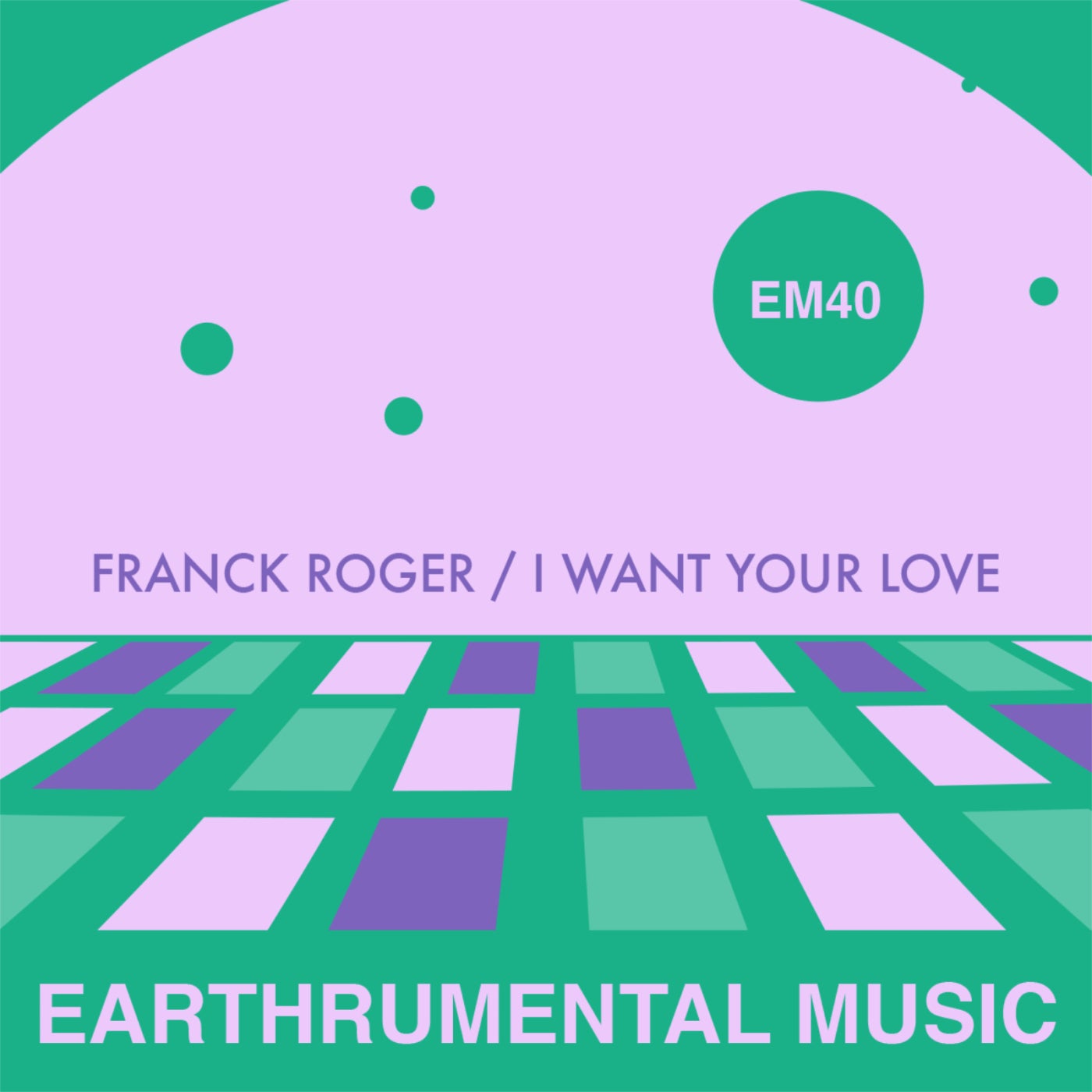 image cover: Franck Roger - I Want Your Love on Earthrumental Music