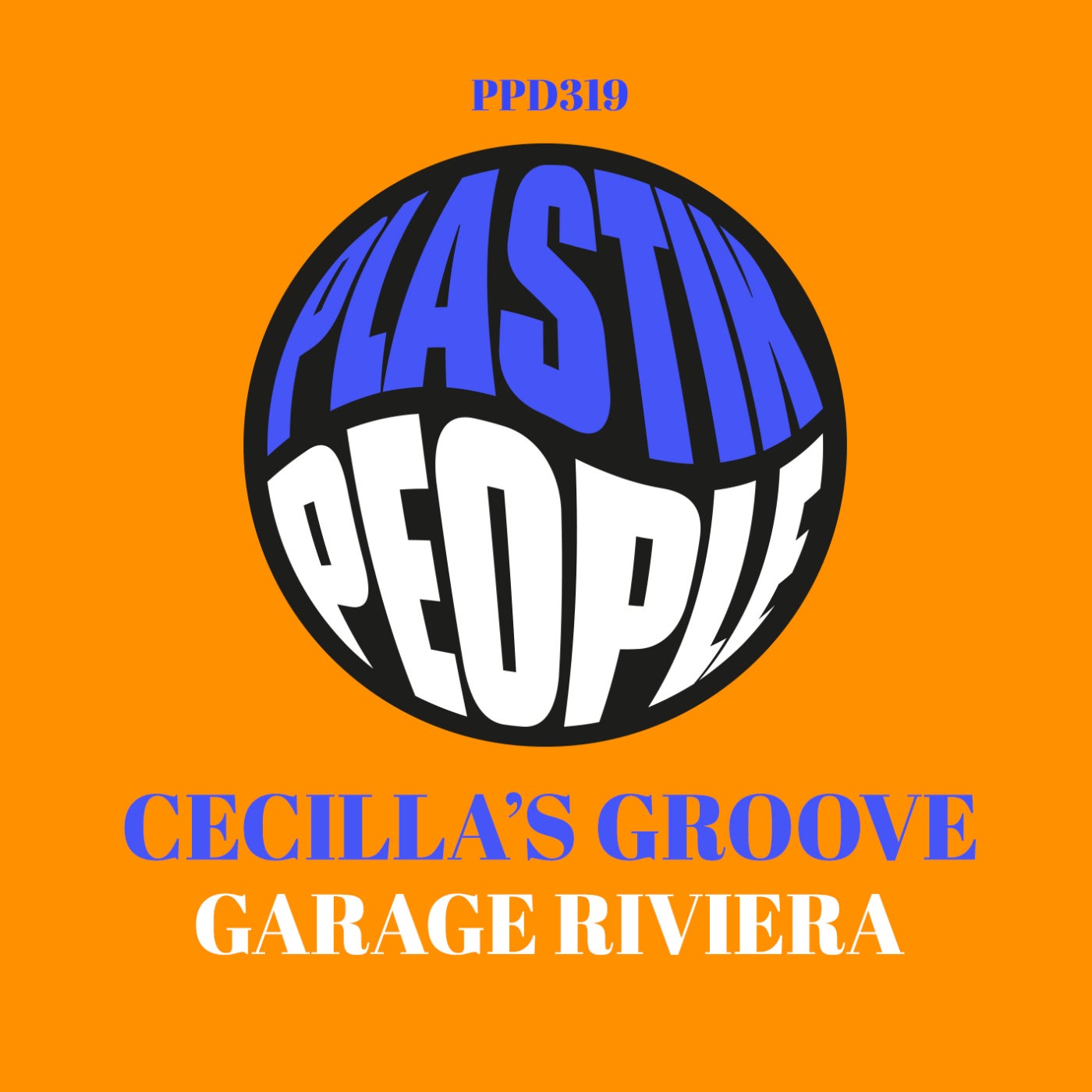 image cover: Cecilia's Groove - Garage Riviera on Plastik People Digital