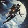 Cover Image for Take me to the Moon Original Mix