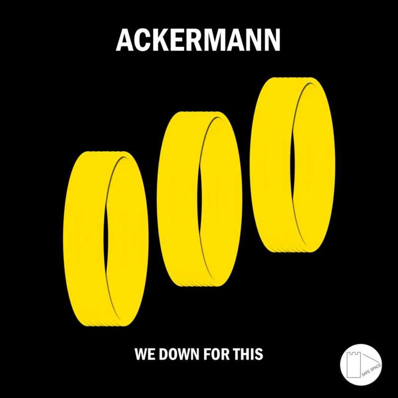 Cover Image: Ackermann - We down for this on Safe Space