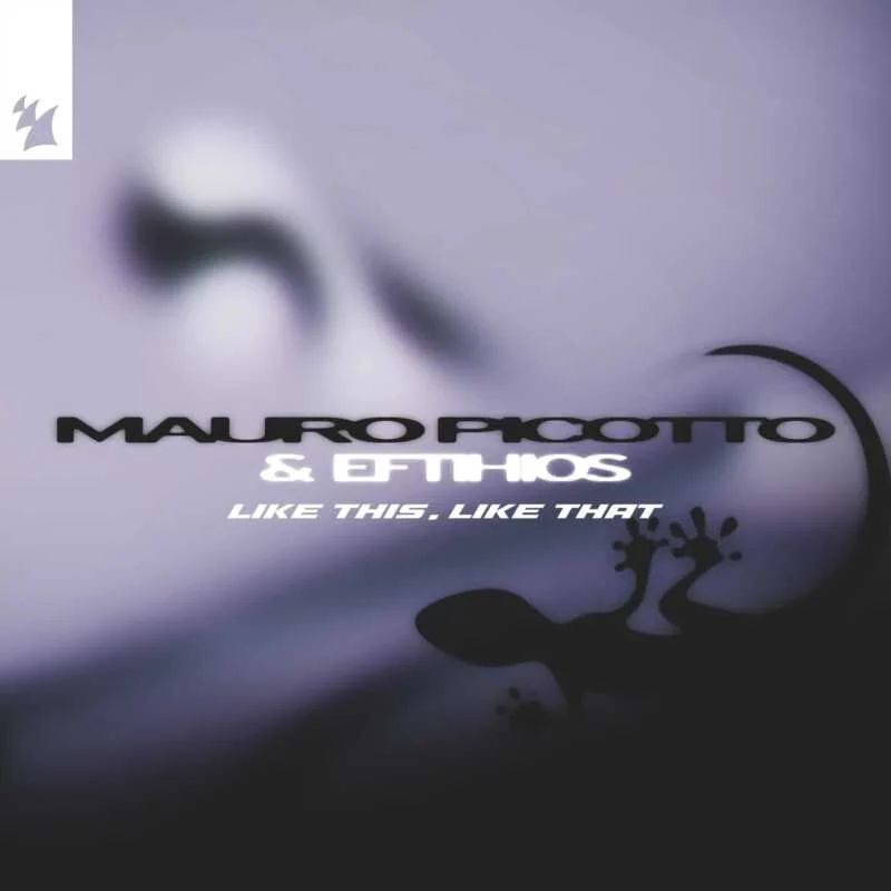 Cover Image for Mauro Picotto, Eftihios - Like This, Like That on Armada Music