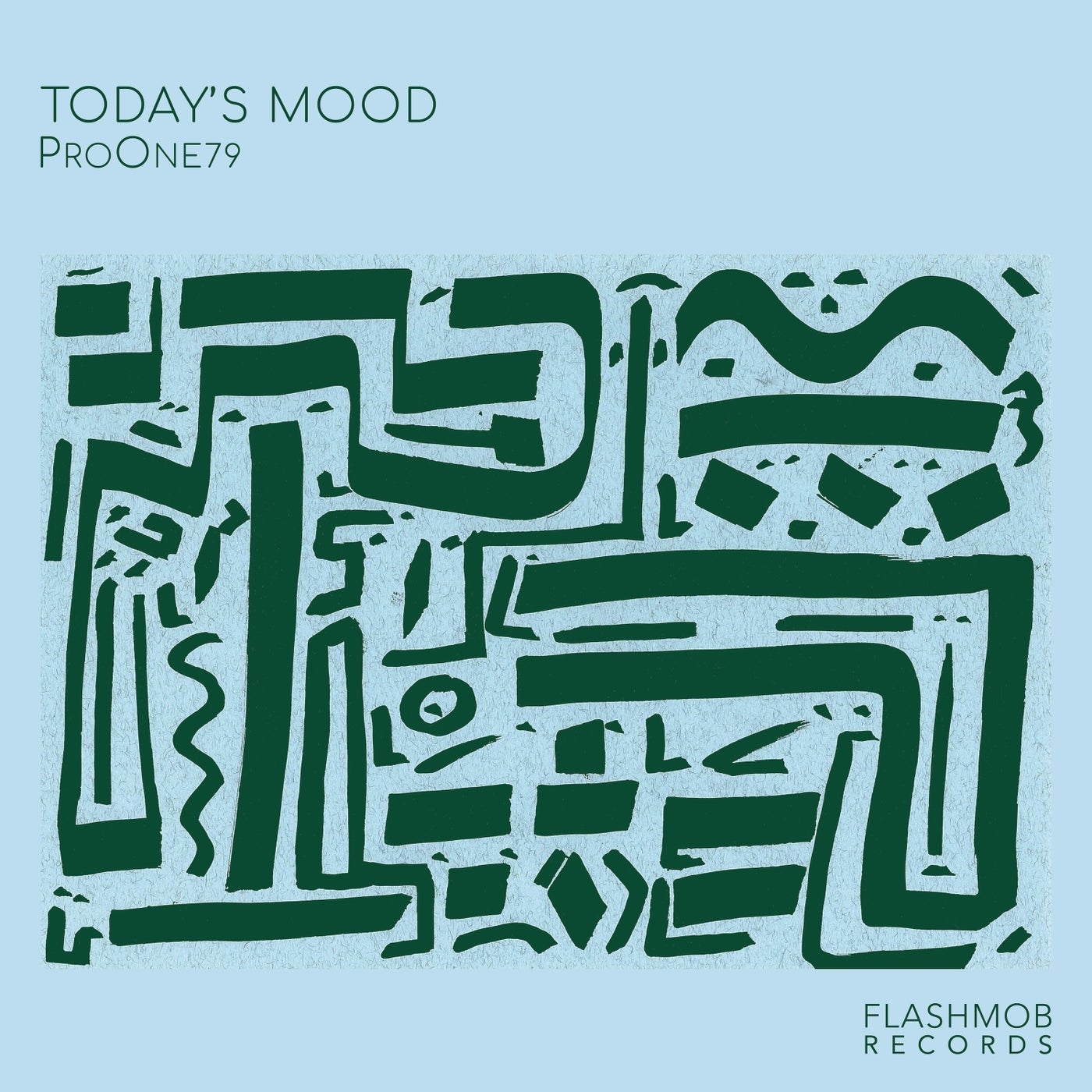 image cover: ProOne79 - Today's Mood on Flashmob Records