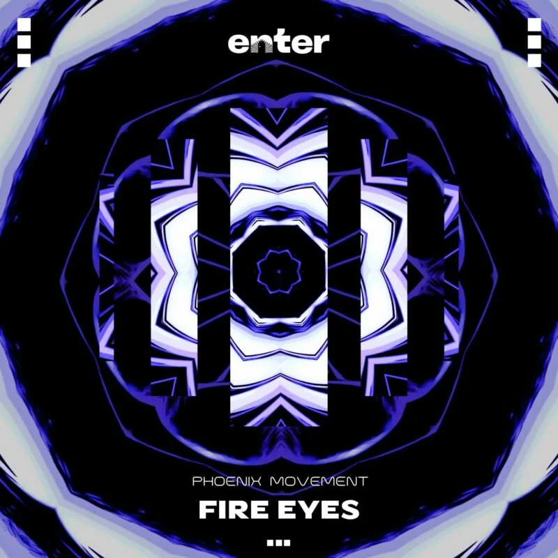 Cover Image for Phoenix Movement - Fire Eyes on Enter Audio