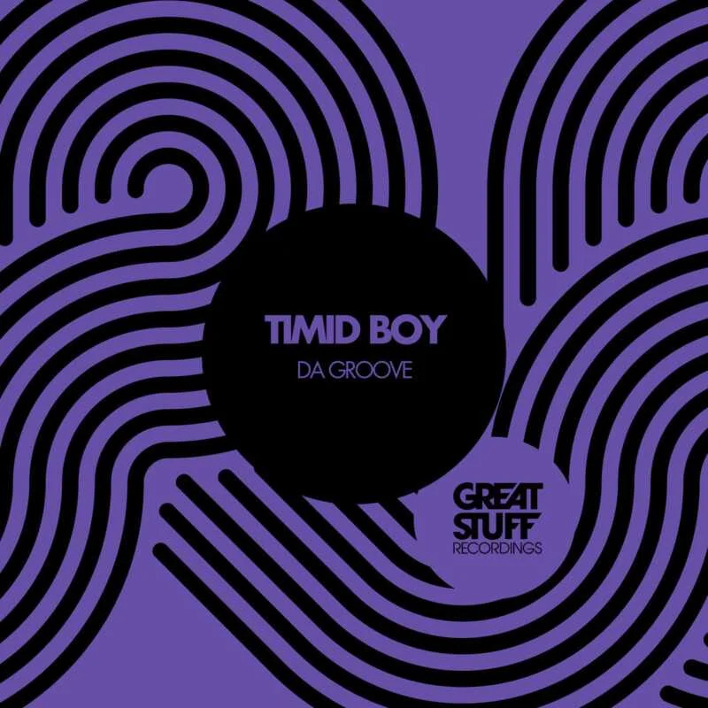 Cover Image for Timid Boy - Da Groove on Great Stuff Recordings