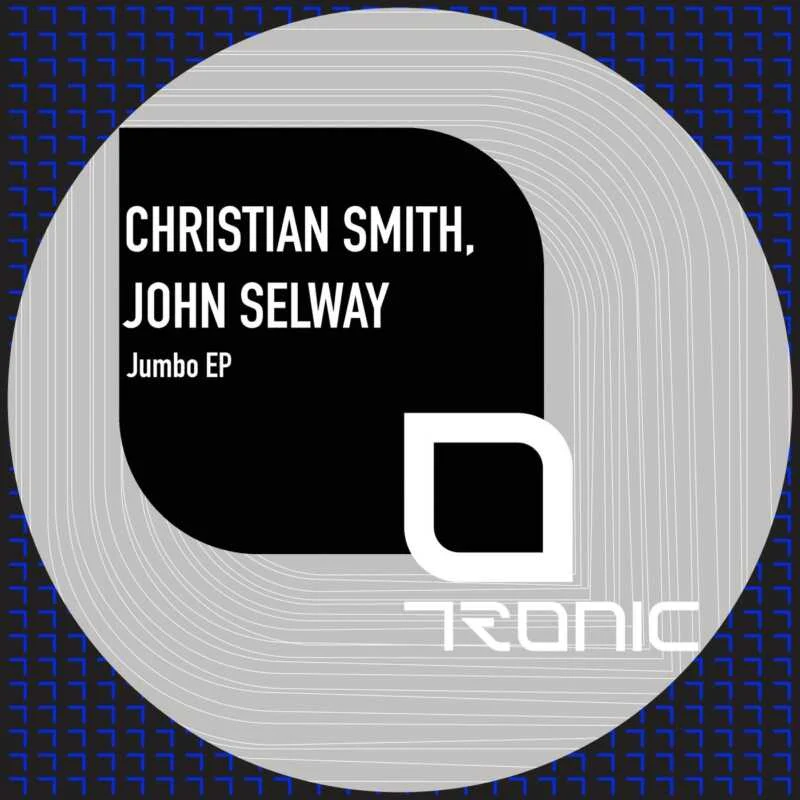 Cover Image for Christian Smith, John Selway - Jumbo EP on Tronic