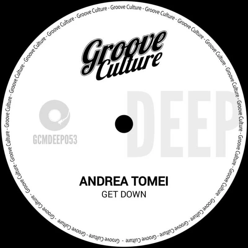 Cover Image for Andrea Tomei - Get Down on Groove Culture Deep