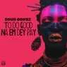 Cover Image for To Do Good Na Em Dey Pay Original Mix