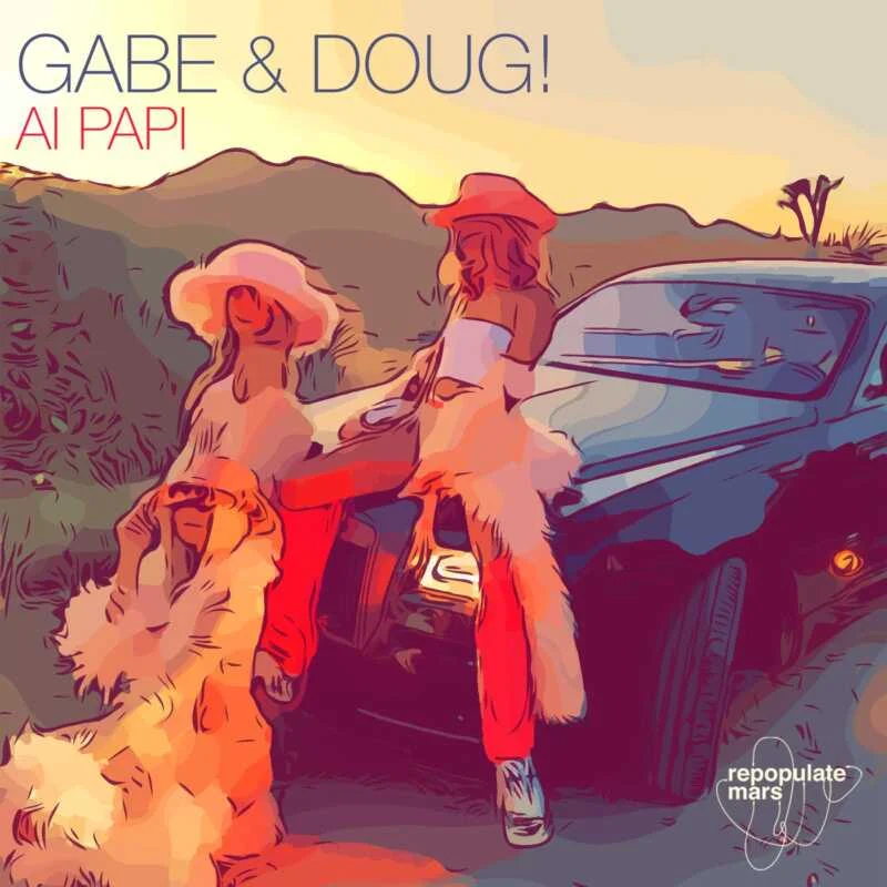 Cover Image for Gabe, DOUG! - Ai Papi on Repopulate Mars