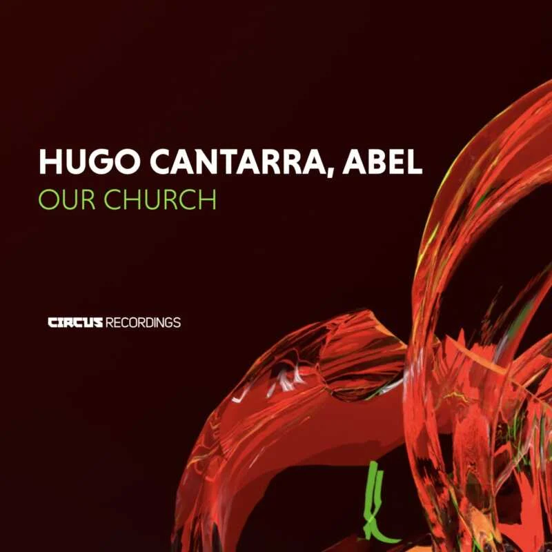 image cover: Hugo Cantarra, ABEL (UK) - Our Church on Circus Recordings