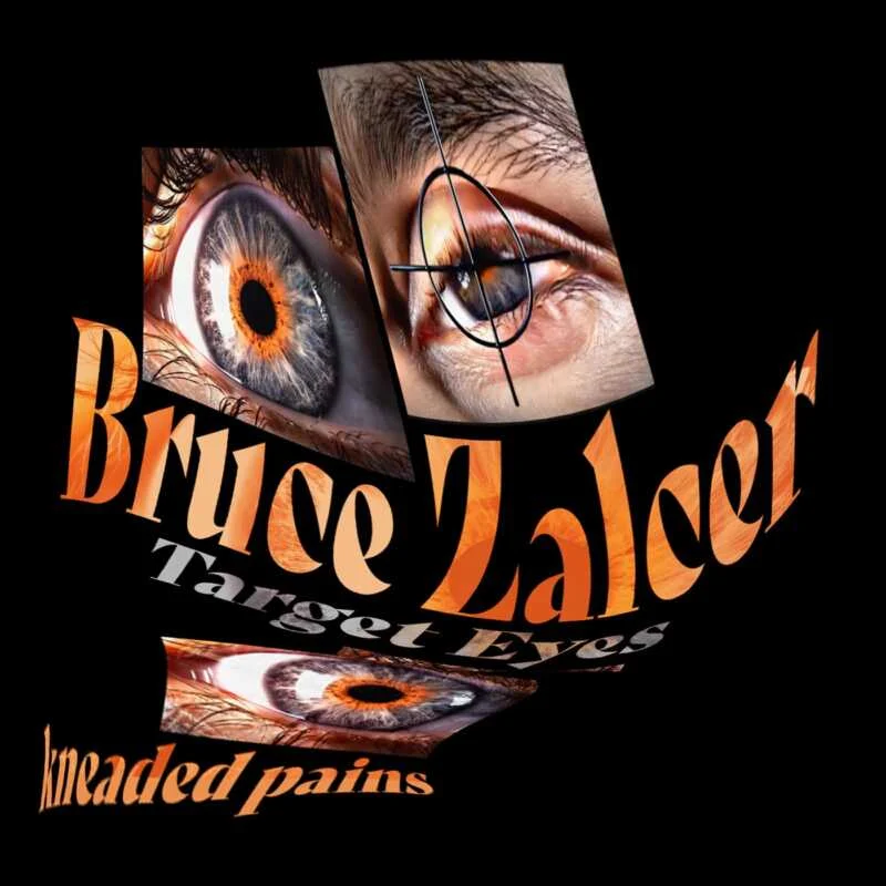 Cover Image for Bruce Zalcer - Target Eyes on Kneaded Pains