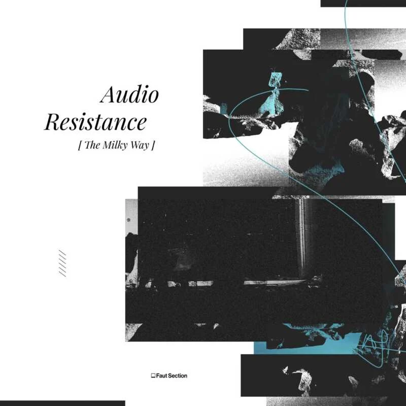 Cover Image: Audio Resistance - The Milky Way on Faut Section