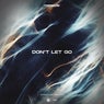 Cover Image for Don't Let Go feat. WHAT EVA Original Mix