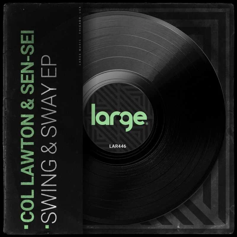 Cover Image for Sen-Sei, col lawton - Swing & Sway EP on Large Music