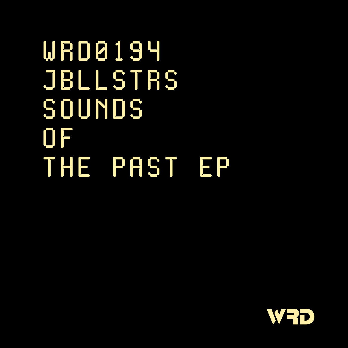 image cover: JBLLSTRS - Sounds Of The Past EP on WRD Records