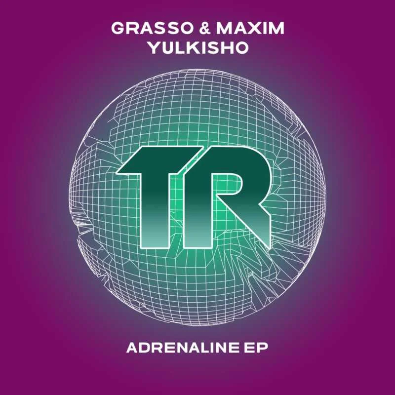 Cover Image: Grasso & Maxim, Yulkisho - Adrenaline EP on Transmit Recordings