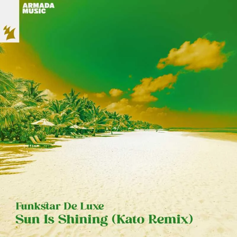 Cover Image for Funkstar De Luxe - Sun Is Shining - Kato Remix on Armada Music