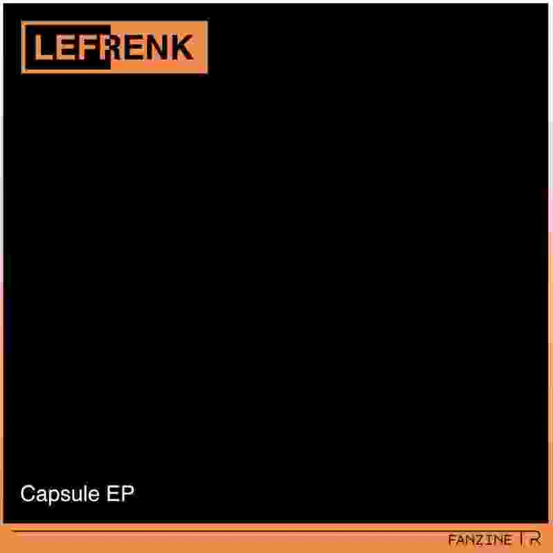 image cover: Lefrenk - Capsule Ep on Fanzine