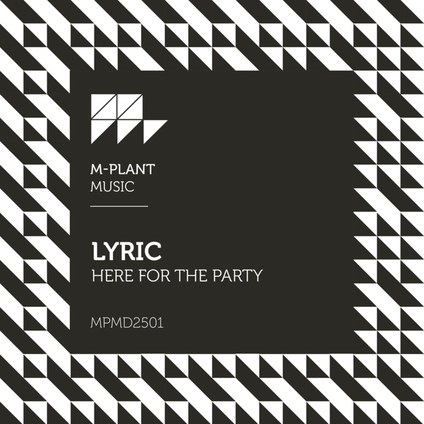 image cover: Lyric - Here For The Party on M-Plant