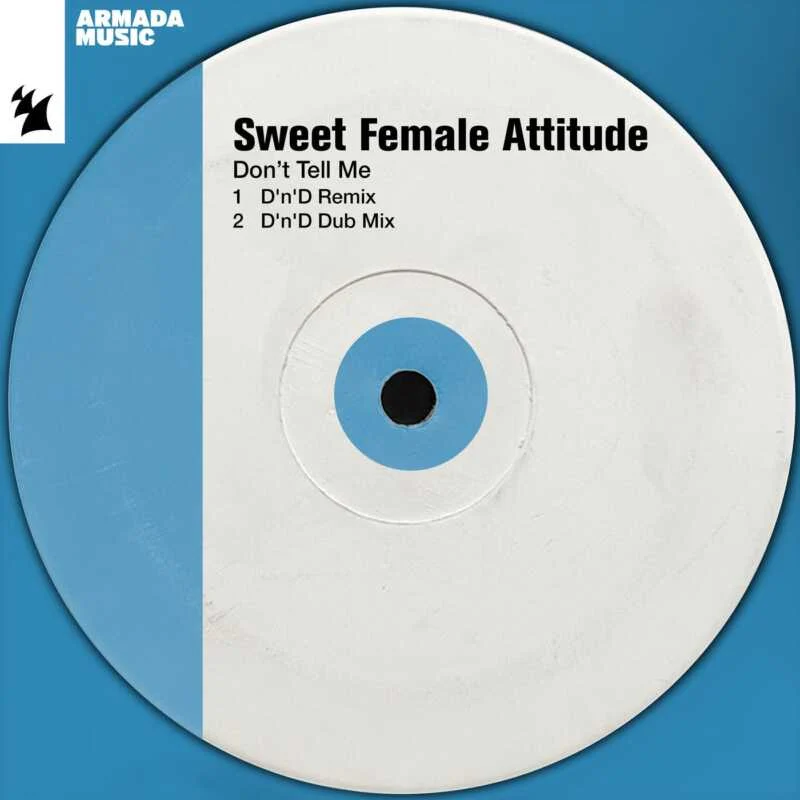 image cover: Sweet Female Attitude - Don't Tell Me - D'n'D Remix on Armada Music